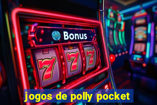 jogos de polly pocket